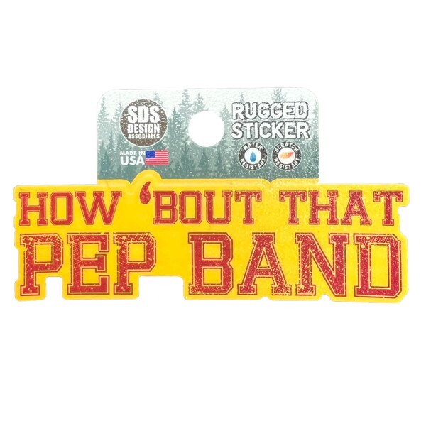How 'Bout That Pep Band Rugged Sticker (1"x3.5")